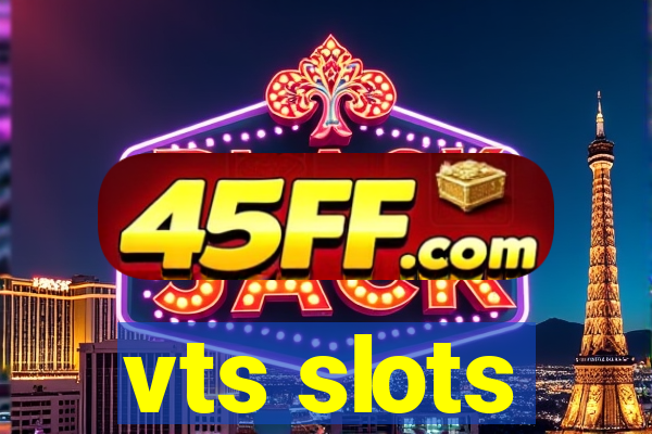 vts slots